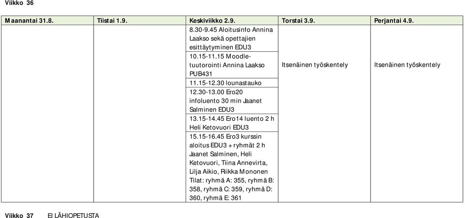 30 lounastauko 12.30-13.00 Ero20 infoluento 30 min Jaanet Salminen 13.15-14.45 Ero14 luento 2 h Heli Ketovuori 15.15-16.