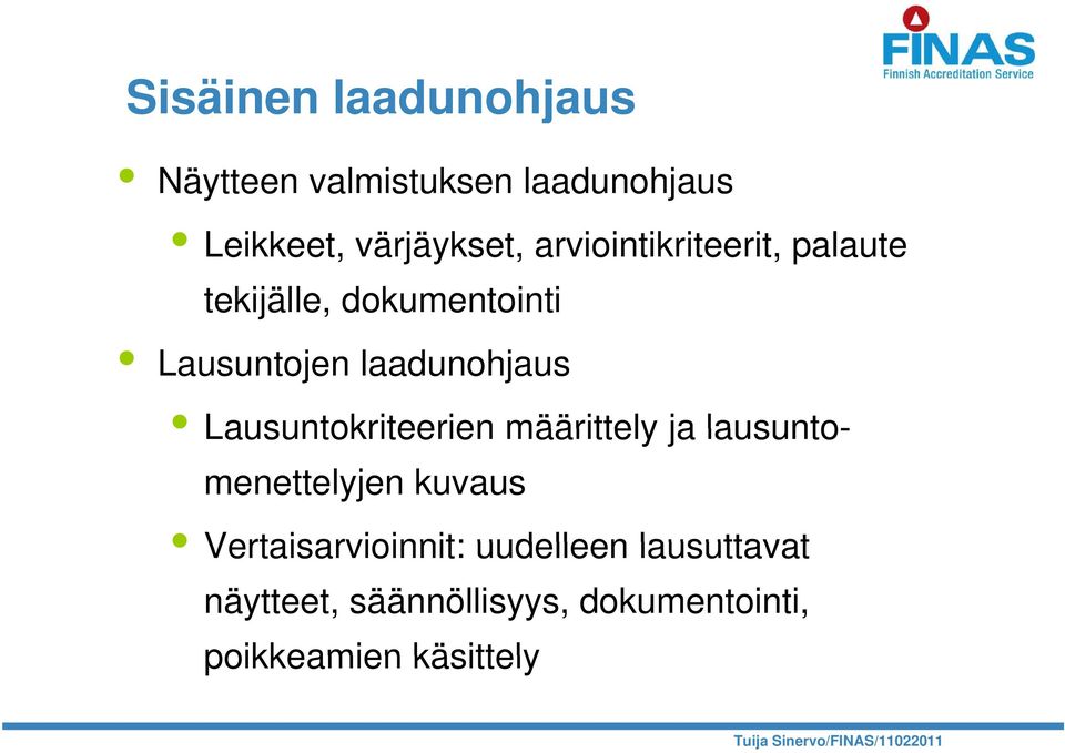 Lausuntokriteerien määrittely ja lausuntomenettelyjen kuvaus Vertaisarvioinnit: