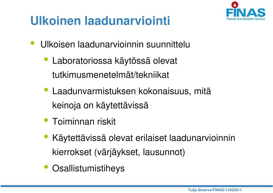 Laadunvarmistuksen kokonaisuus, mitä keinoja on käytettävissä Toiminnan