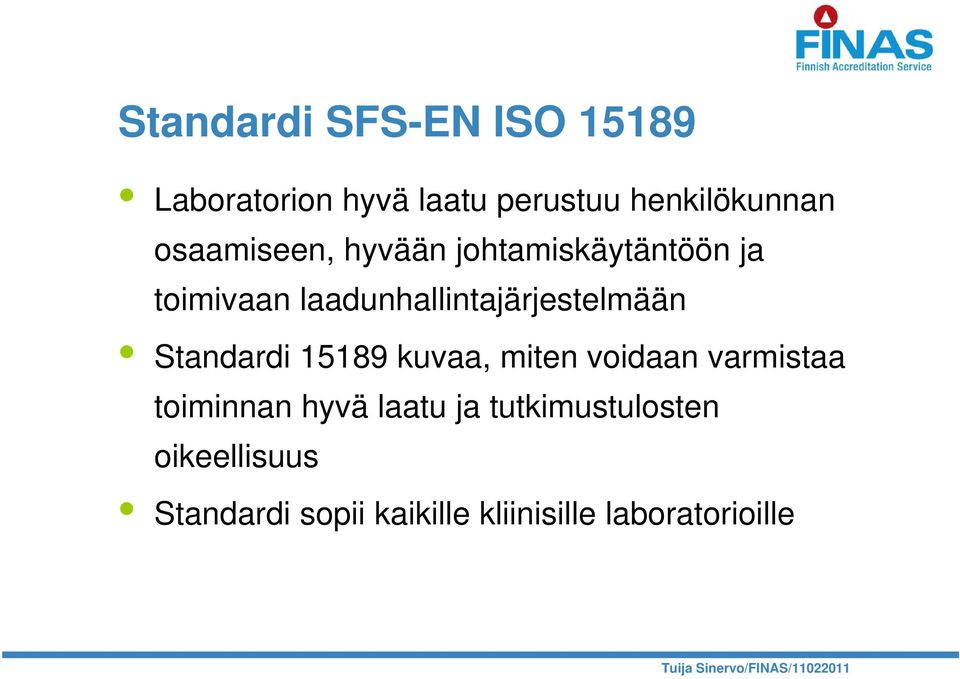 laadunhallintajärjestelmään Standardi 15189 kuvaa, miten voidaan varmistaa