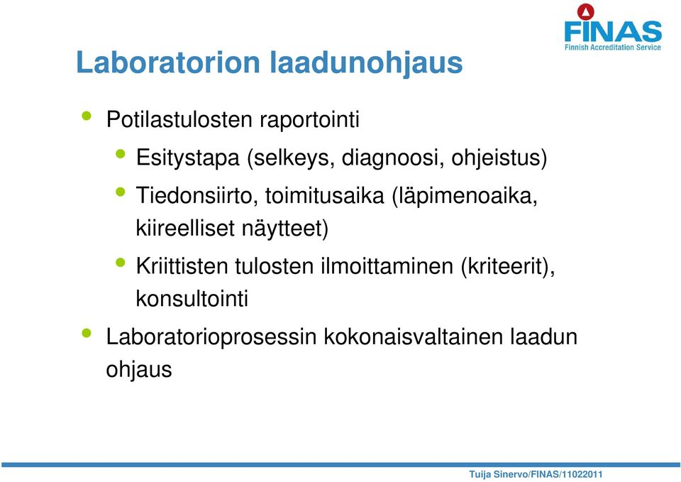 (läpimenoaika, kiireelliset näytteet) Kriittisten tulosten