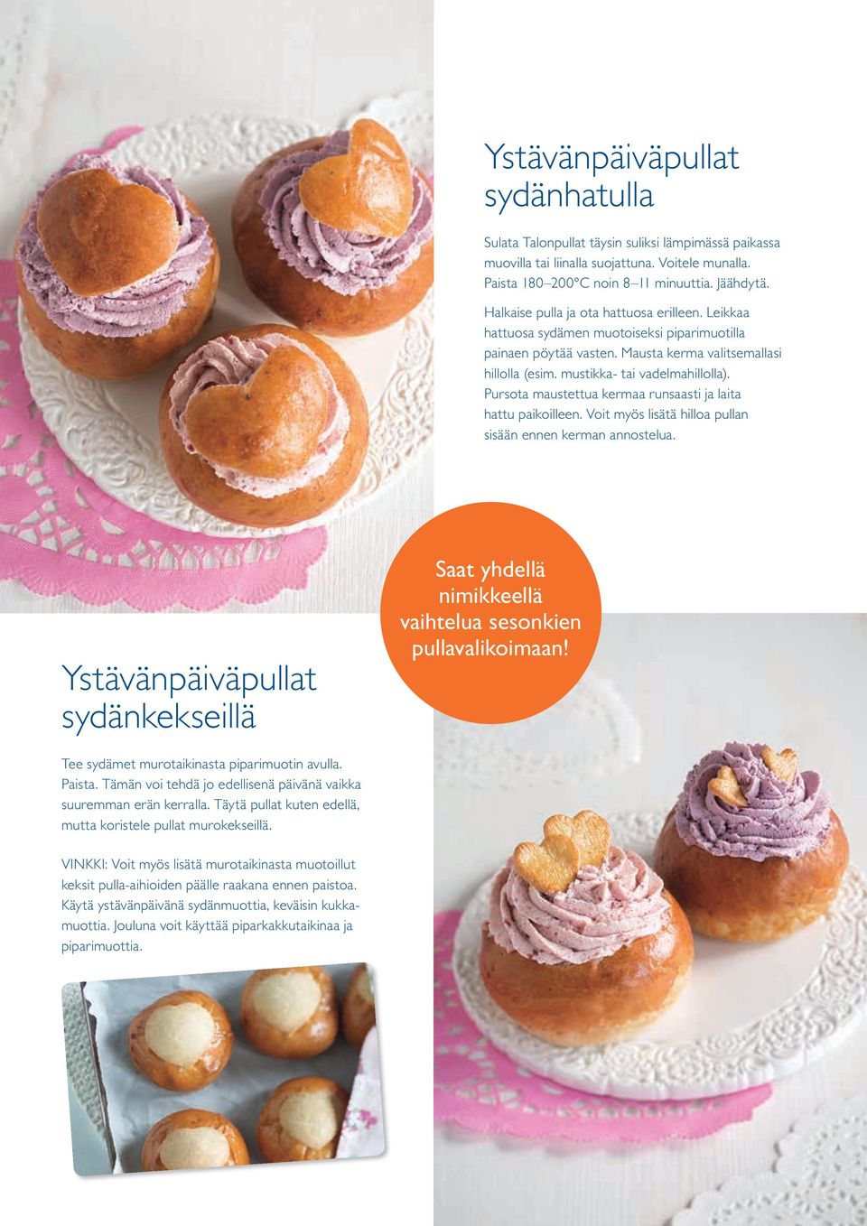 Pursota maustettua kermaa runsaasti ja laita hattu paikoilleen. Voit myös lisätä hilloa pullan sisään ennen kerman annostelua.