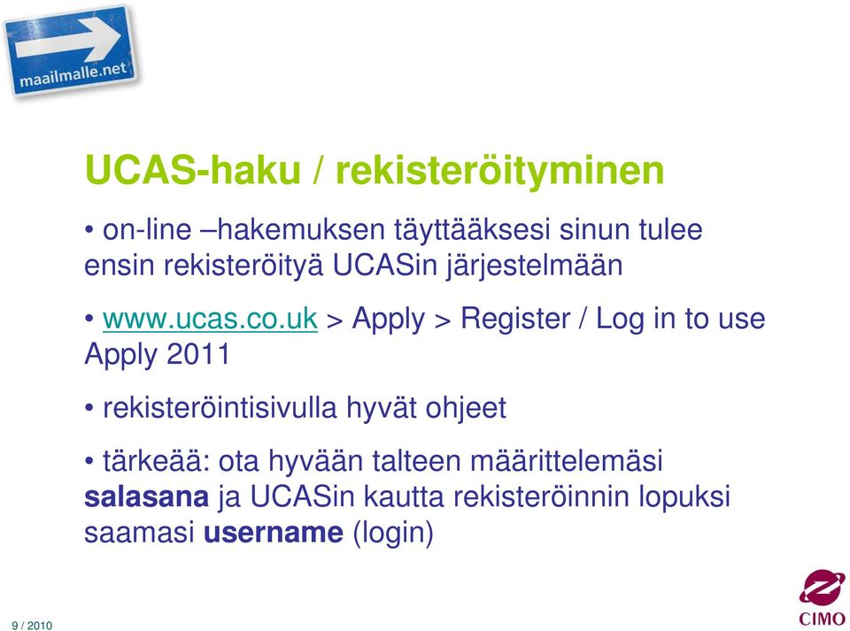 uk > Apply > Register / Log in to use Apply 2011 rekisteröintisivulla hyvät