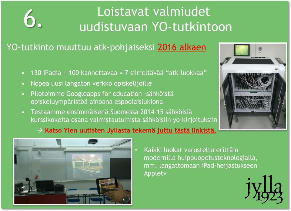 Testaamme ensimmäisenä Suomessa 2014-15 sähköisiä kurssikokeita osana valmistautumista sähköisiin yo-kirjoituksiin à Katso Ylen uutisten