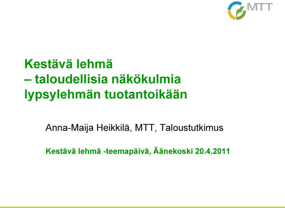 Anna-Maija Heikkilä, MTT,
