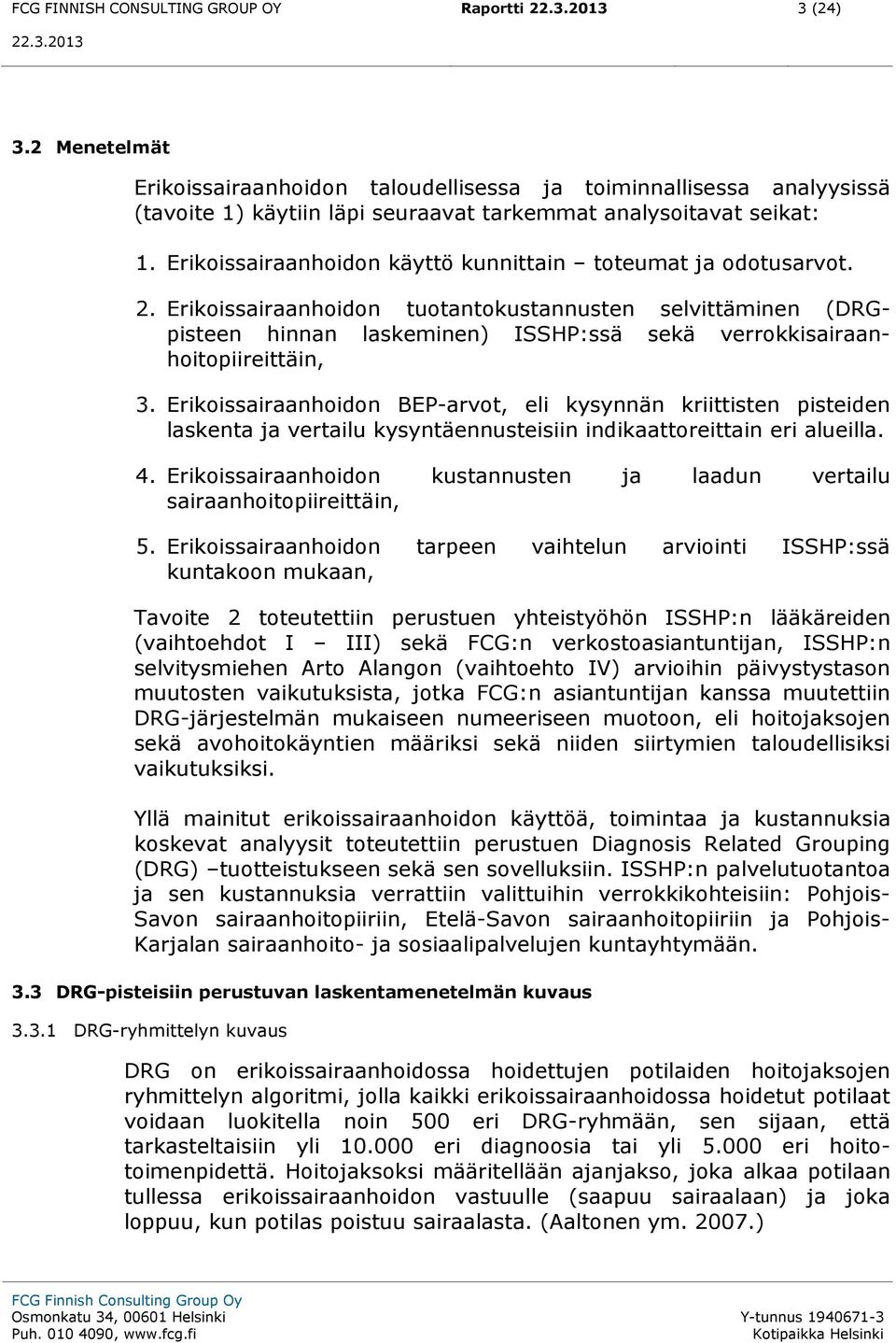 Erikoissairaanhoidon käyttö kunnittain toteumat ja odotusarvot. 2.
