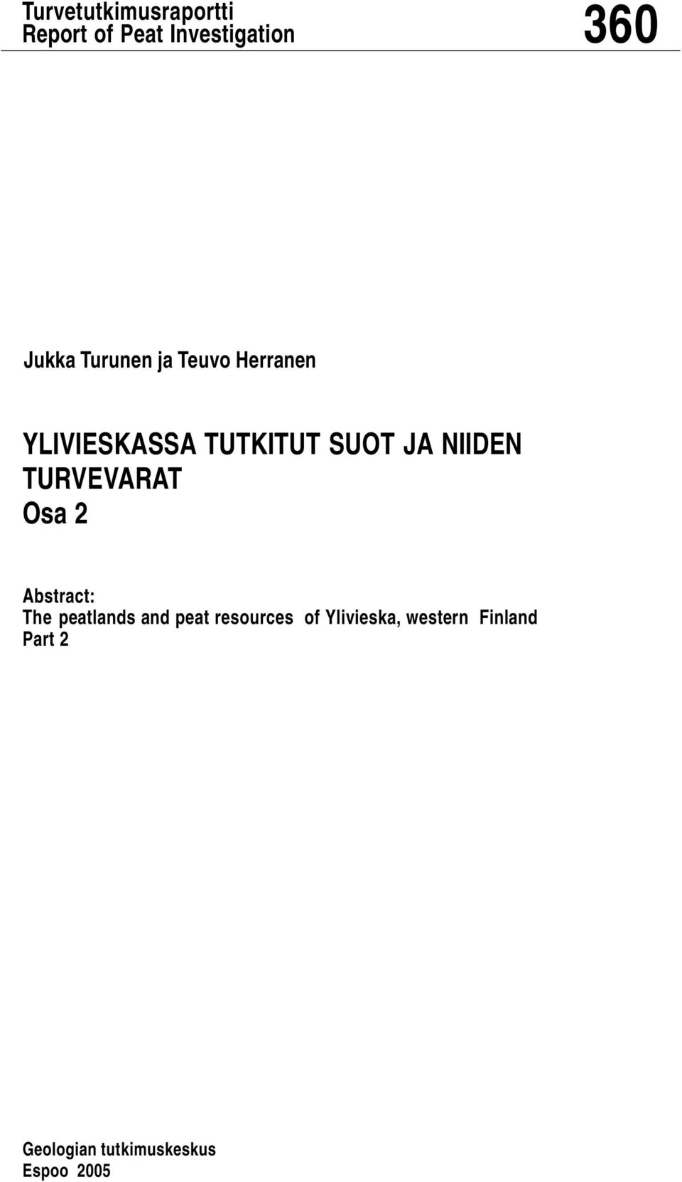 TURVEVARAT Osa 2 Abstract: The peatlands and peat resources of