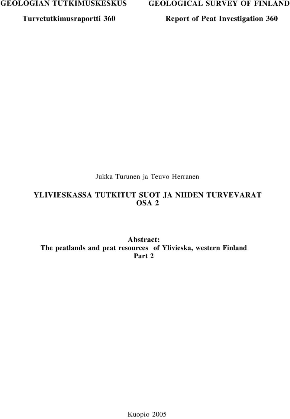 Jukka Turunen ja Teuvo Herranen YLIVIESKASSA TUTKITUT SUOT JA NIIEN TURVEVARAT OSA 2