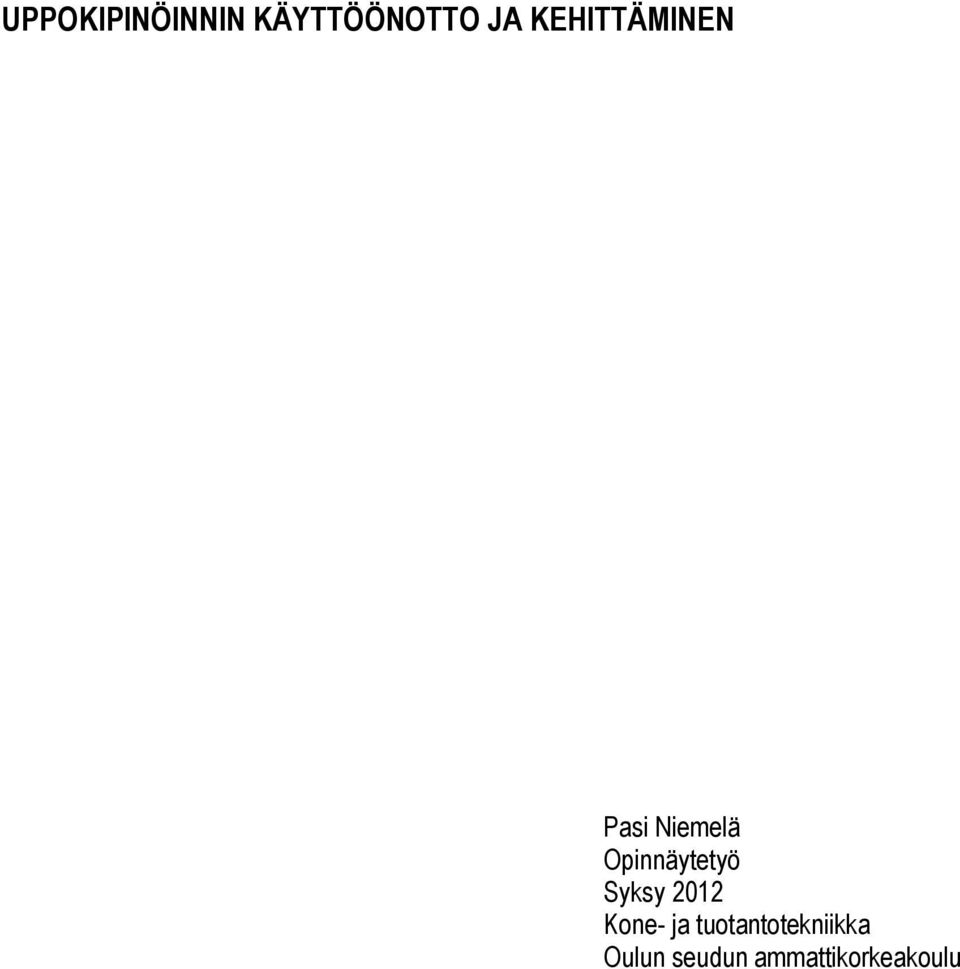 Opinnäytetyö Syksy 2012 Kone- ja