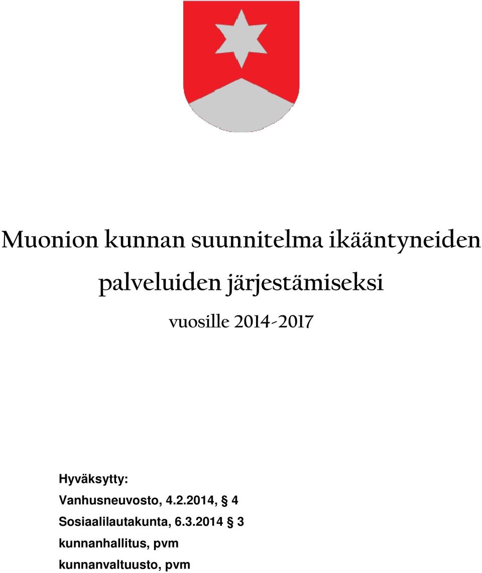 Hyväksytty: Vanhusneuvosto, 4.2.