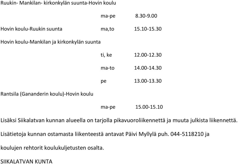 30 Rantsila (Gananderin koulu)-hovin koulu ma-pe 15.00-15.