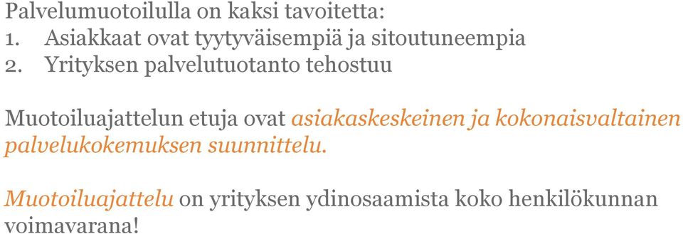 Yrityksen palvelutuotanto tehostuu Muotoiluajattelun etuja ovat