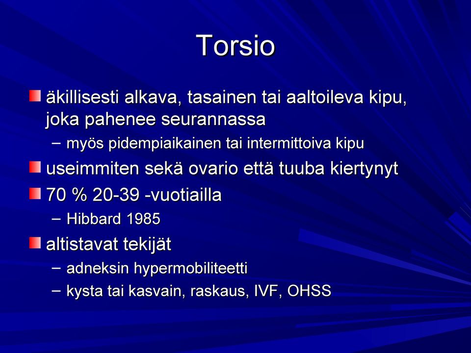 ovario että tuuba kiertynyt 70 % 20-39 -vuotiailla Hibbard 1985