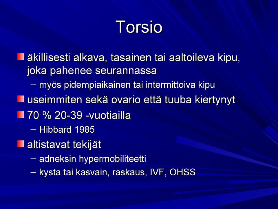 ovario että tuuba kiertynyt 70 % 20-39 -vuotiailla Hibbard 1985