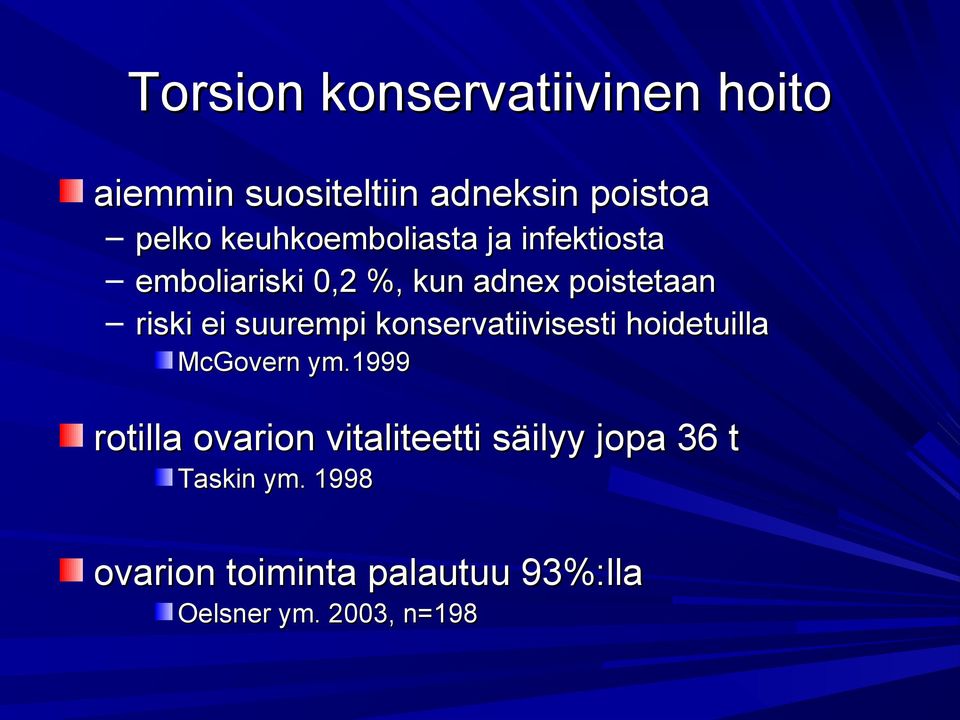 suurempi konservatiivisesti hoidetuilla McGovern ym.