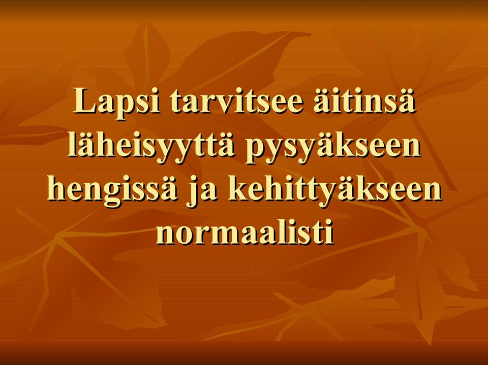 pysyäkseen hengissä