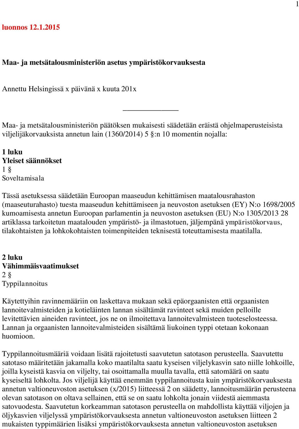 maatalousrahaston (maaseuturahasto) tuesta maaseudun kehittämiseen ja neuvoston asetuksen (EY) N:o 1698/2005 kumoamisesta annetun Euroopan parlamentin ja neuvoston asetuksen (EU) N:o 1305/2013 28