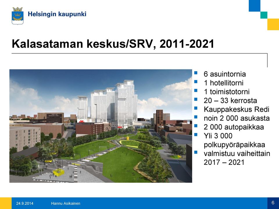 Redi noin 2 000 asukasta 2 000 autopaikkaa Yli 3 000