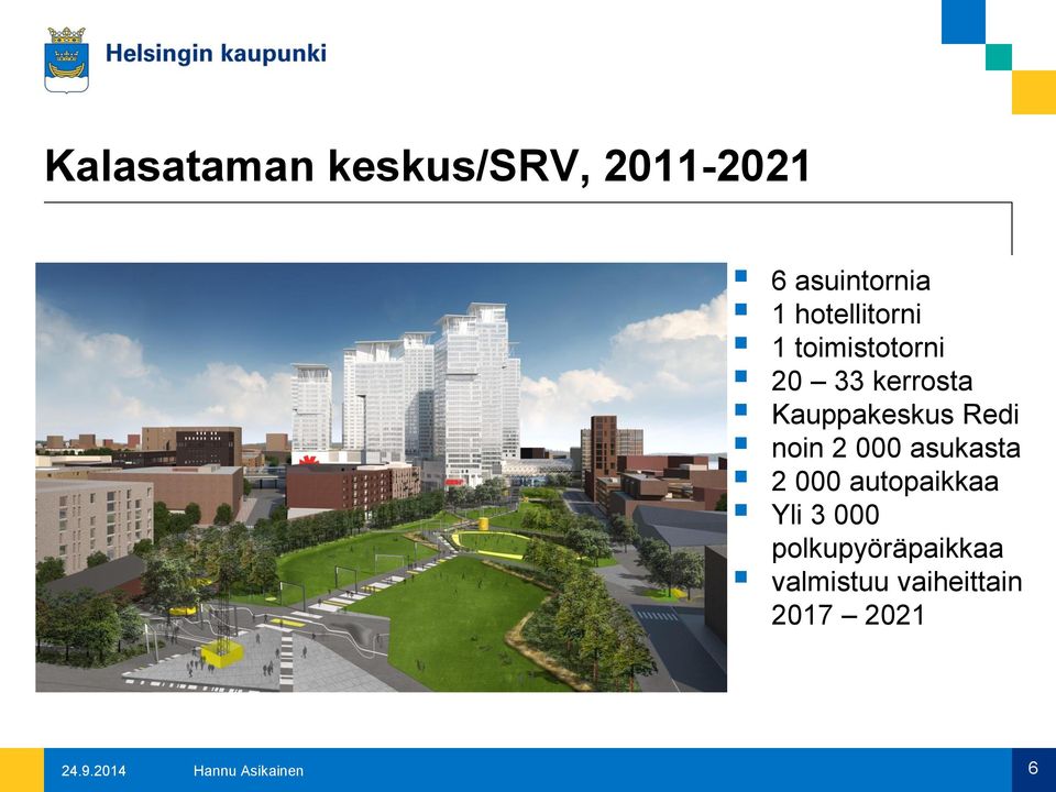 Redi noin 2 000 asukasta 2 000 autopaikkaa Yli 3 000