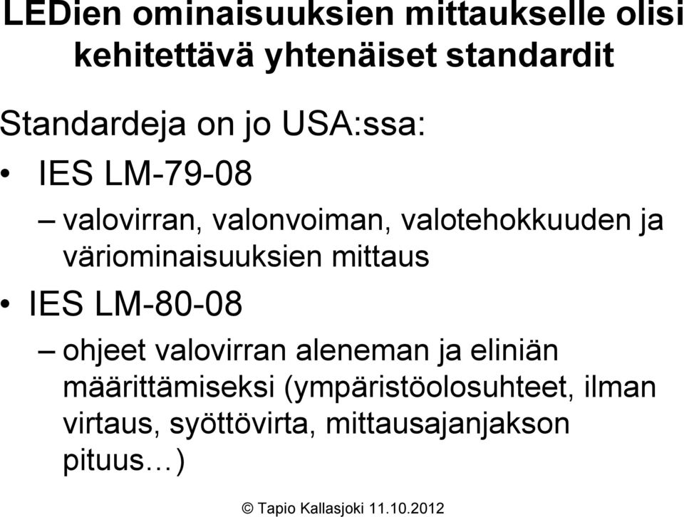 ja väriominaisuuksien mittaus IES LM-80-08 ohjeet valovirran aleneman ja eliniän