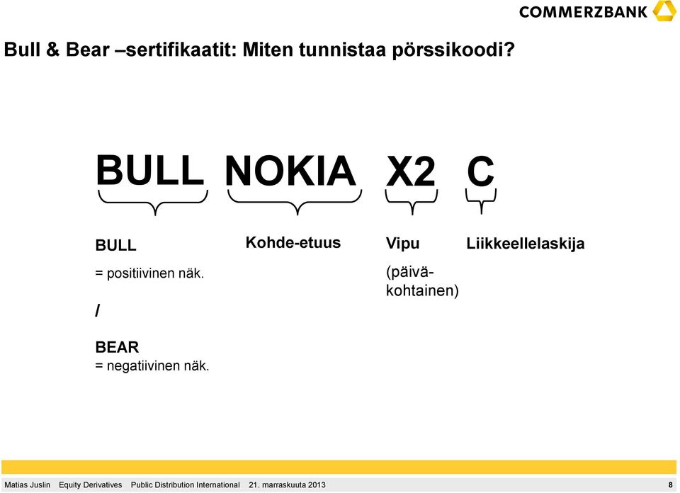 BULL NOKIA X2 C BULL = positiivinen näk.