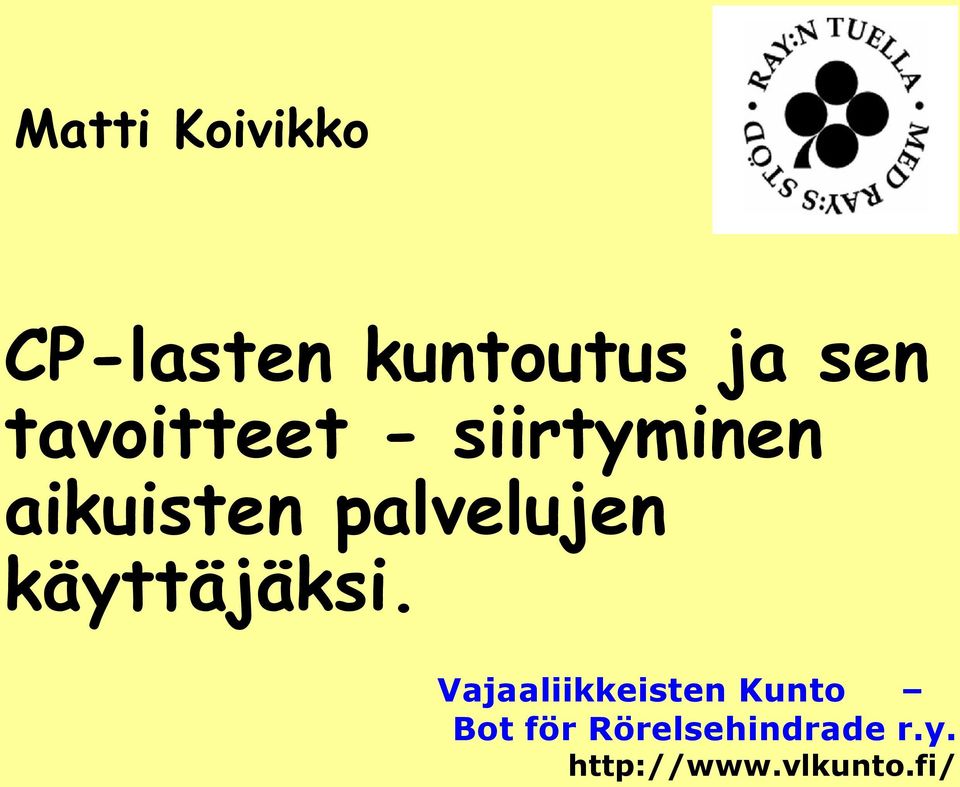 palvelujen käyttäjäksi.