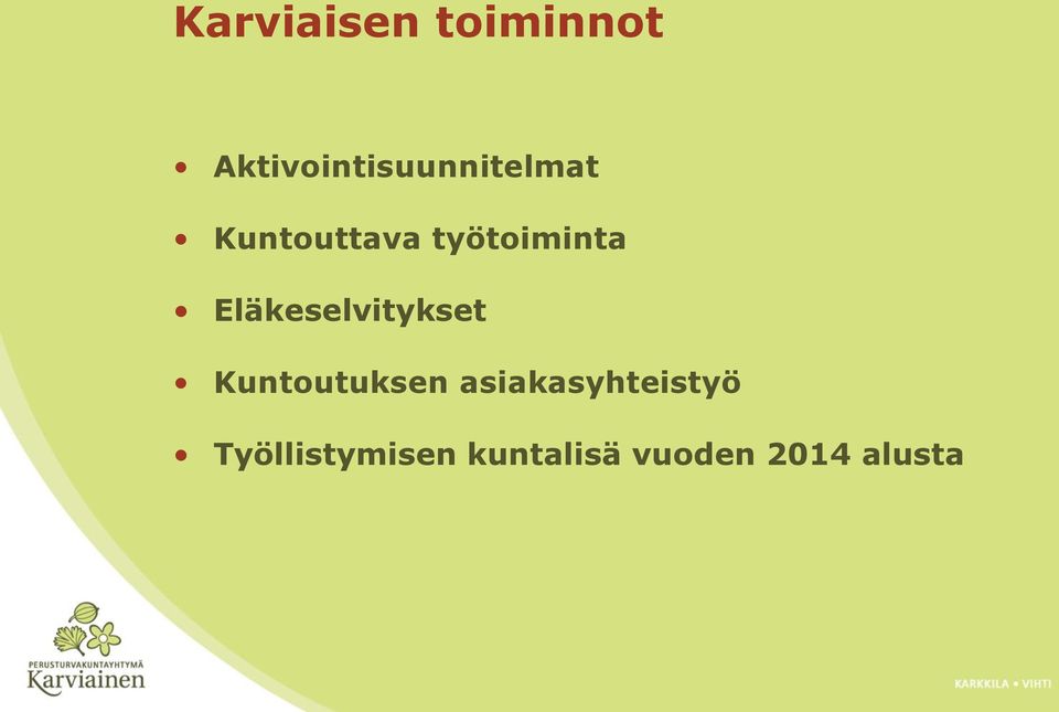 työtoiminta Eläkeselvitykset