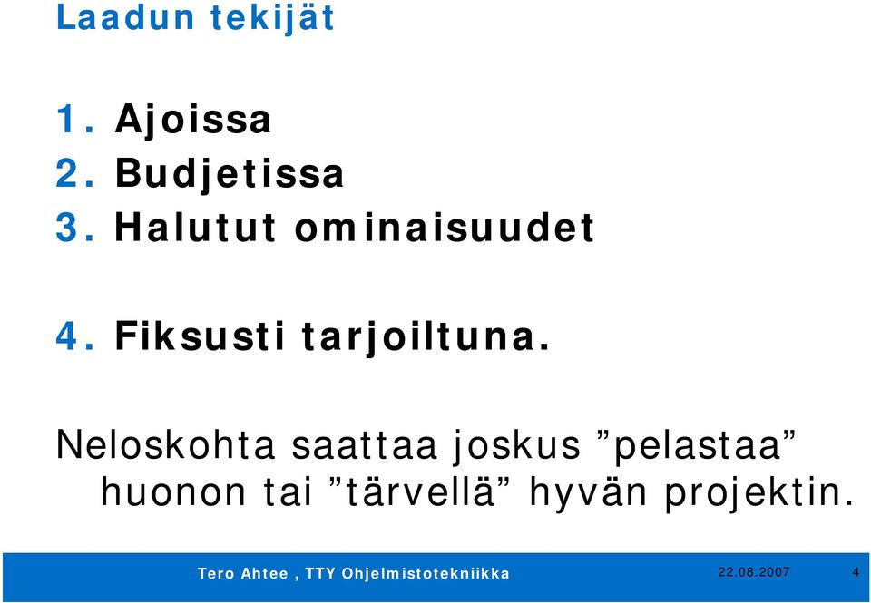 Fiksusti tarjoiltuna.