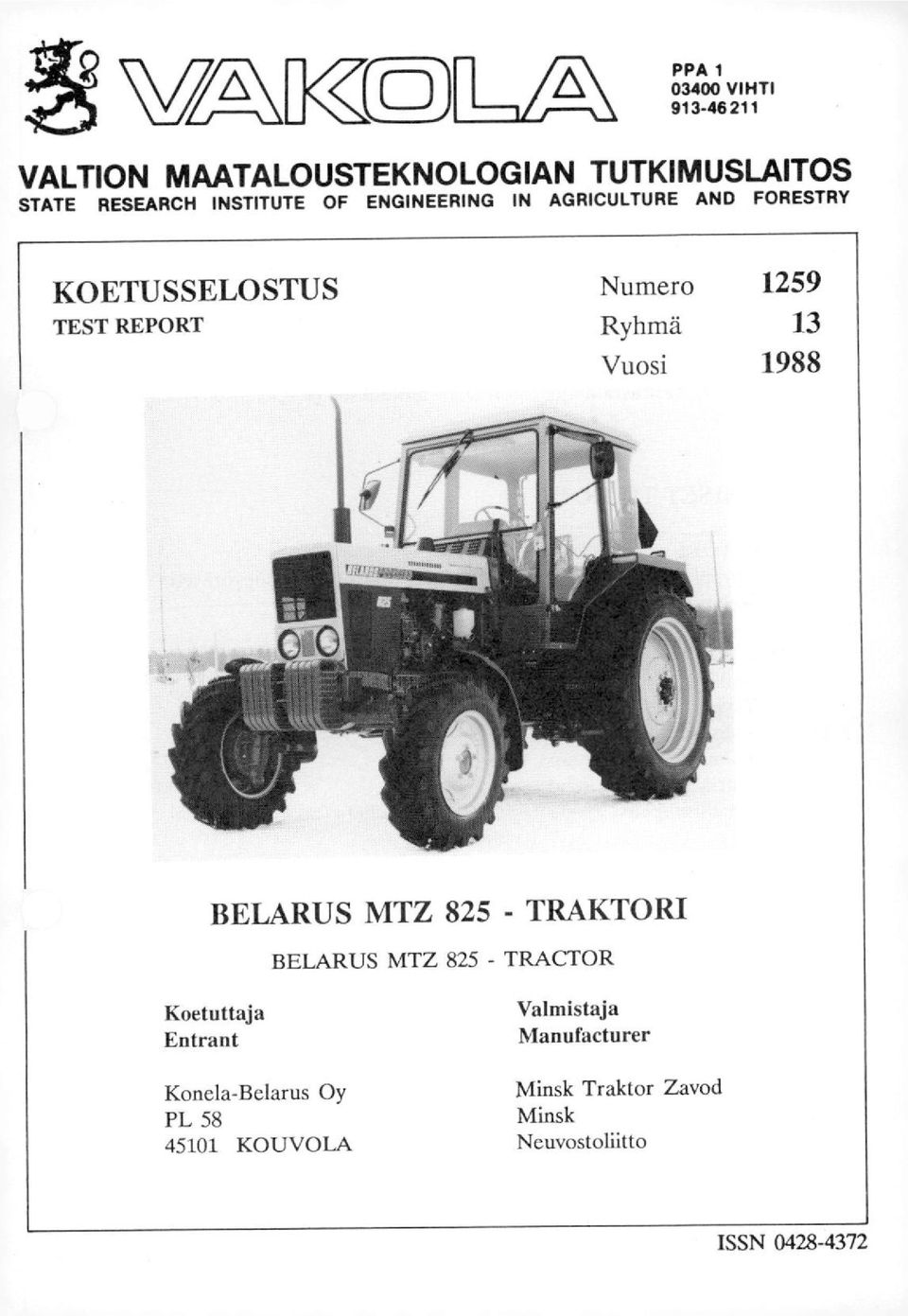 13 Vuosi 1988 BELARUS MTZ 825 - TRAKTORI BELARUS MTZ 825 - TRACTOR Koetuttaja Entrant Valmistaja