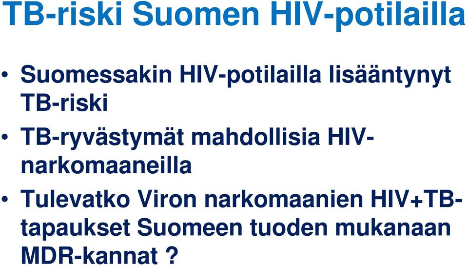 mahdollisia HIVnarkomaaneilla Tulevatko Viron