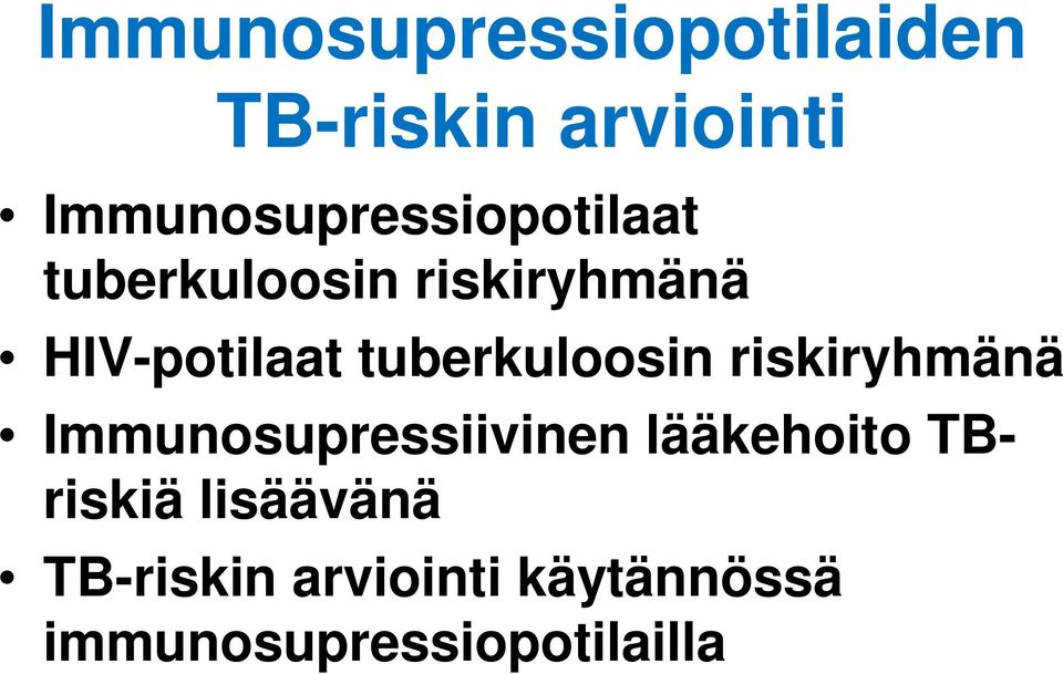 HIV-potilaat tuberkuloosin riskiryhmänä Immunosupressiivinen