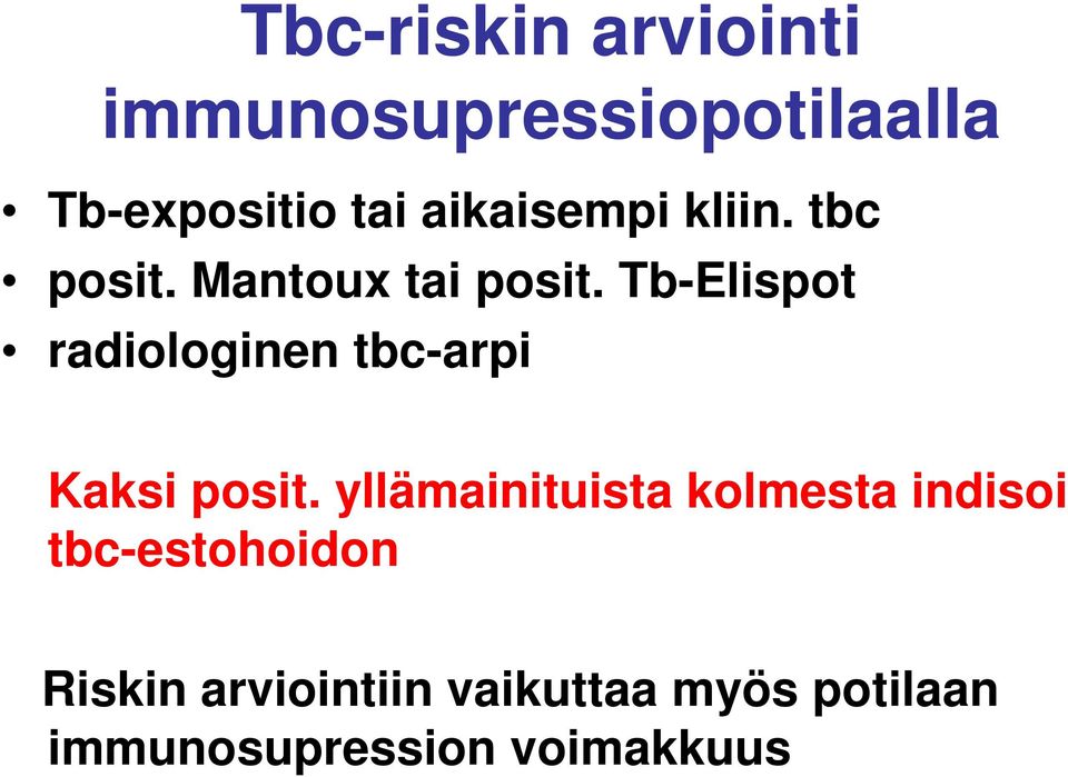 Tb-Elispot radiologinen tbc-arpi Kaksi posit.