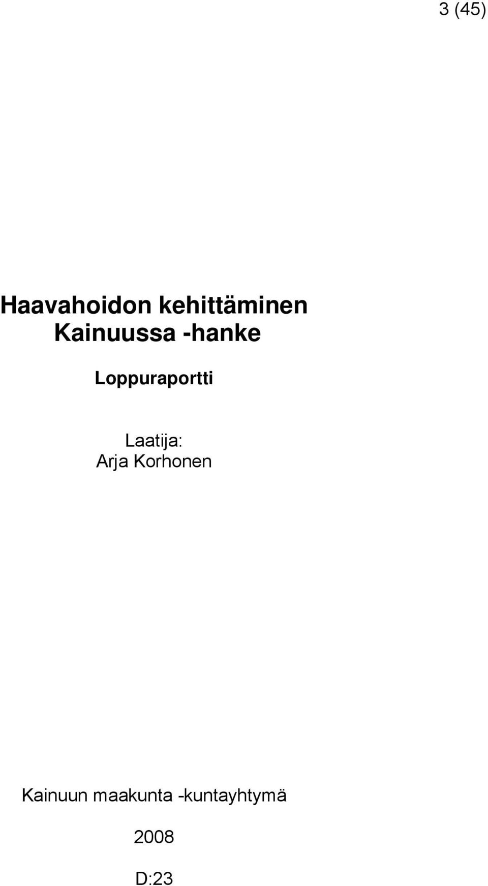 Loppuraportti Laatija: Arja