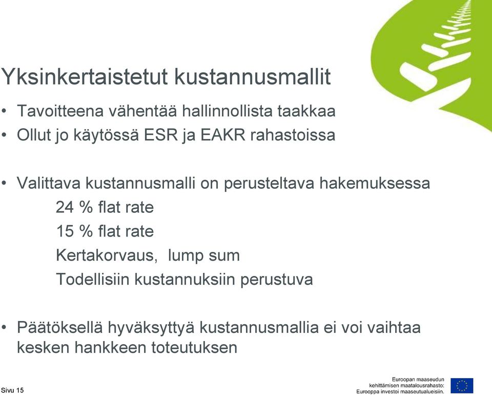 24 % flat rate 15 % flat rate Kertakorvaus, lump sum Todellisiin kustannuksiin perustuva