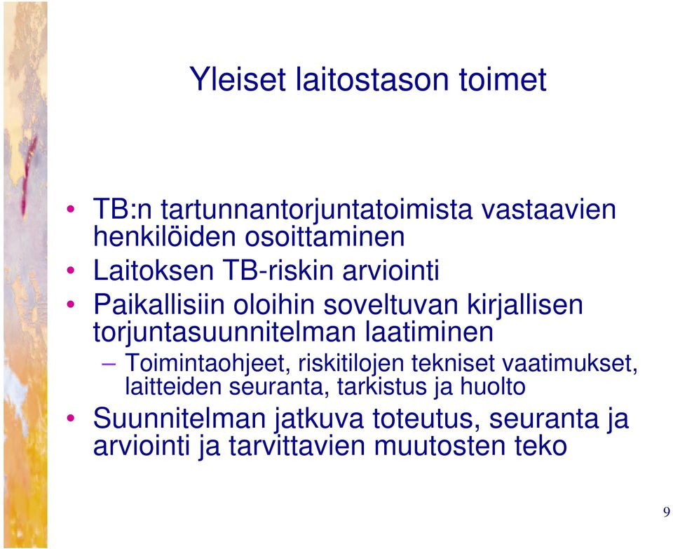 laatiminen Toimintaohjeet, riskitilojen tekniset vaatimukset, laitteiden seuranta, tarkistus