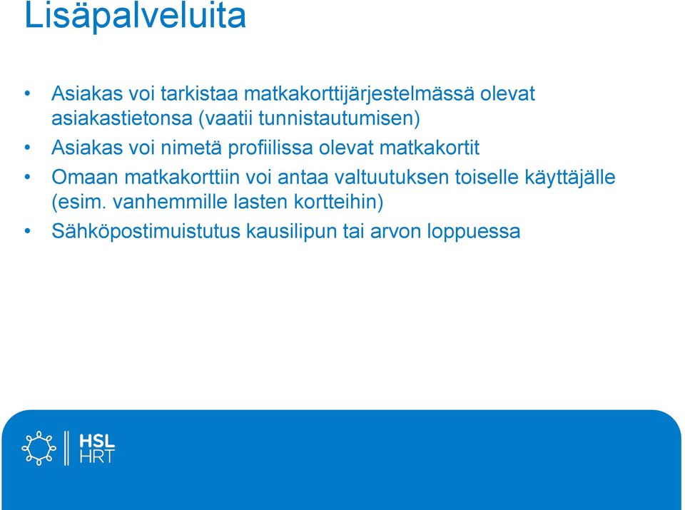 olevat matkakortit Omaan matkakorttiin voi antaa valtuutuksen toiselle