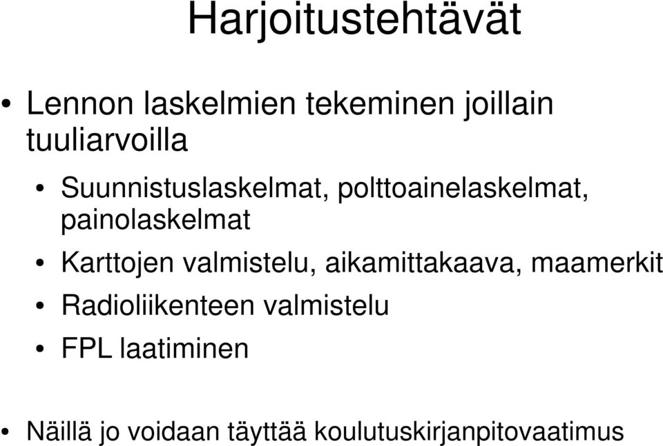 painolaskelmat Karttojen valmistelu, aikamittakaava, maamerkit