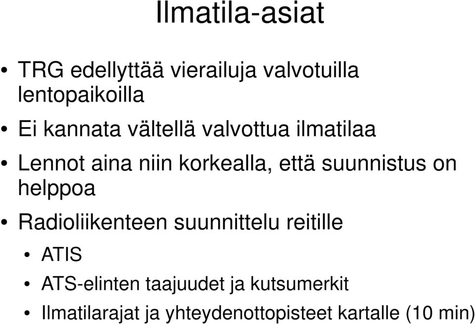 suunnistus on helppoa Radioliikenteen suunnittelu reitille ATIS