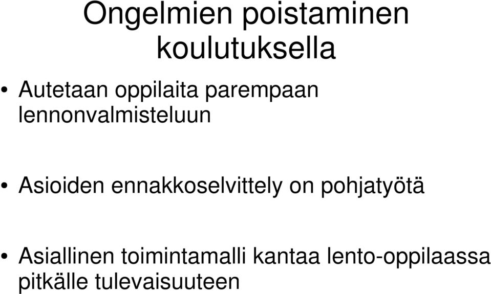 ennakkoselvittely on pohjatyötä Asiallinen