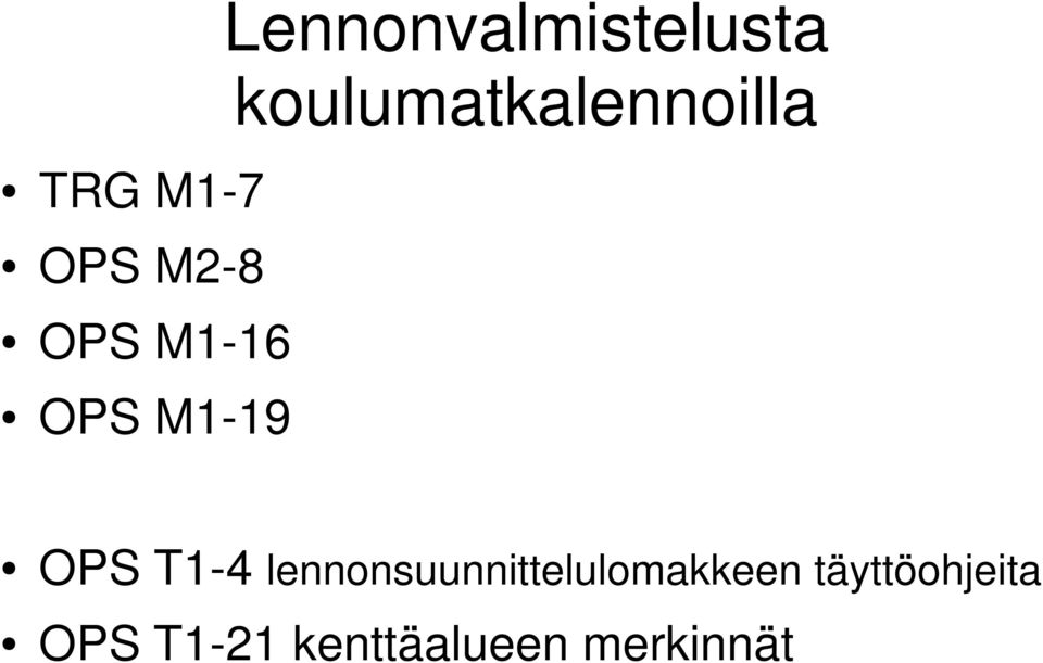 OPS T1-4 lennonsuunnittelulomakkeen