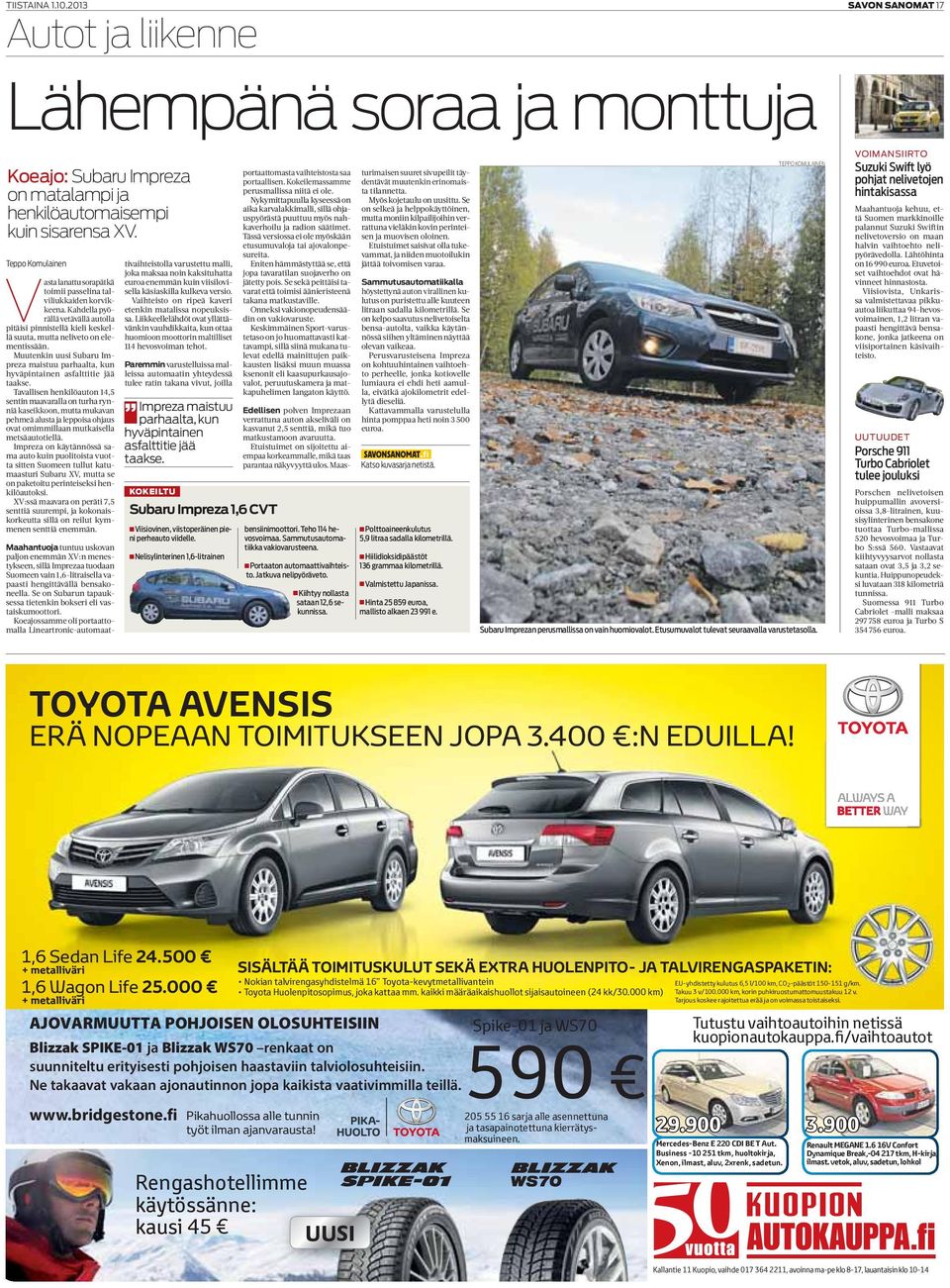 Muutenkin uusi Subaru Impreza maistuu parhaalta, kun hyväpintainen asfalttitie jää taakse.