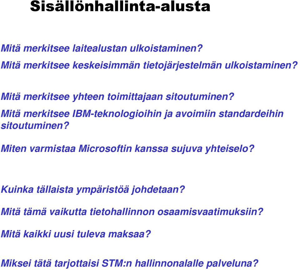 Mitä merkitsee IBM-teknologioihin ja avoimiin standardeihin sitoutuminen?