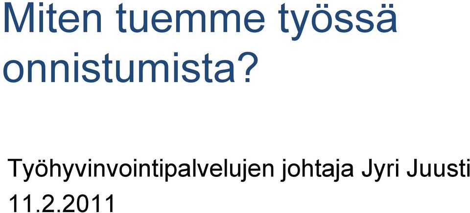 onnistumista?