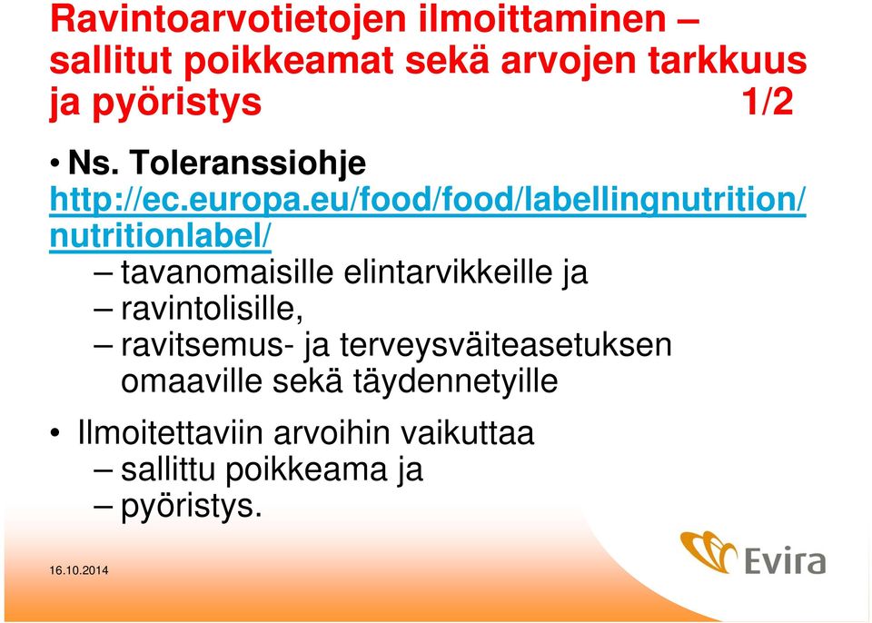 eu/food/food/labellingnutrition/ nutritionlabel/ tavanomaisille elintarvikkeille ja