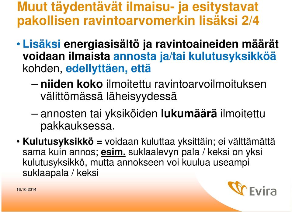 välittömässä läheisyydessä annosten tai yksiköiden lukumäärä ilmoitettu pakkauksessa.