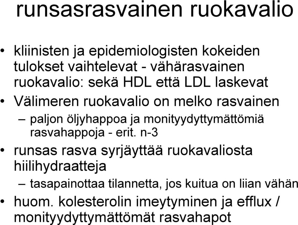 monityydyttymättömiä rasvahappoja - erit.