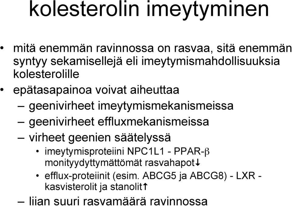 geenivirheet effluxmekanismeissa virheet geenien säätelyssä imeytymisproteiini NPC1L1 - PPAR-β