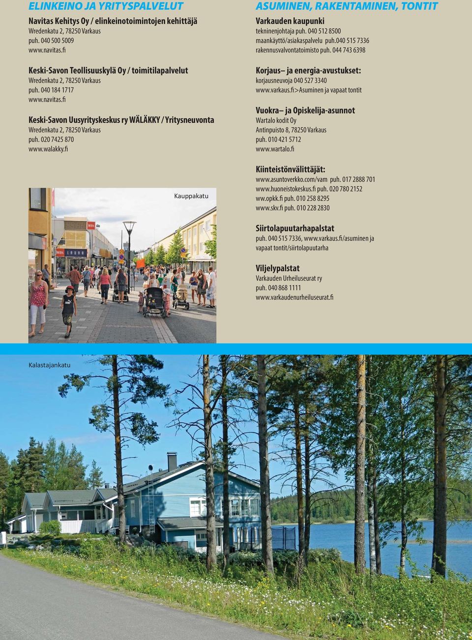 fi Keski-Savon Uusyrityskeskus ry WÄLÄKKY / Yritysneuvonta Wredenkatu 2, 78250 Varkaus puh. 020 7425 870 www.walakky.