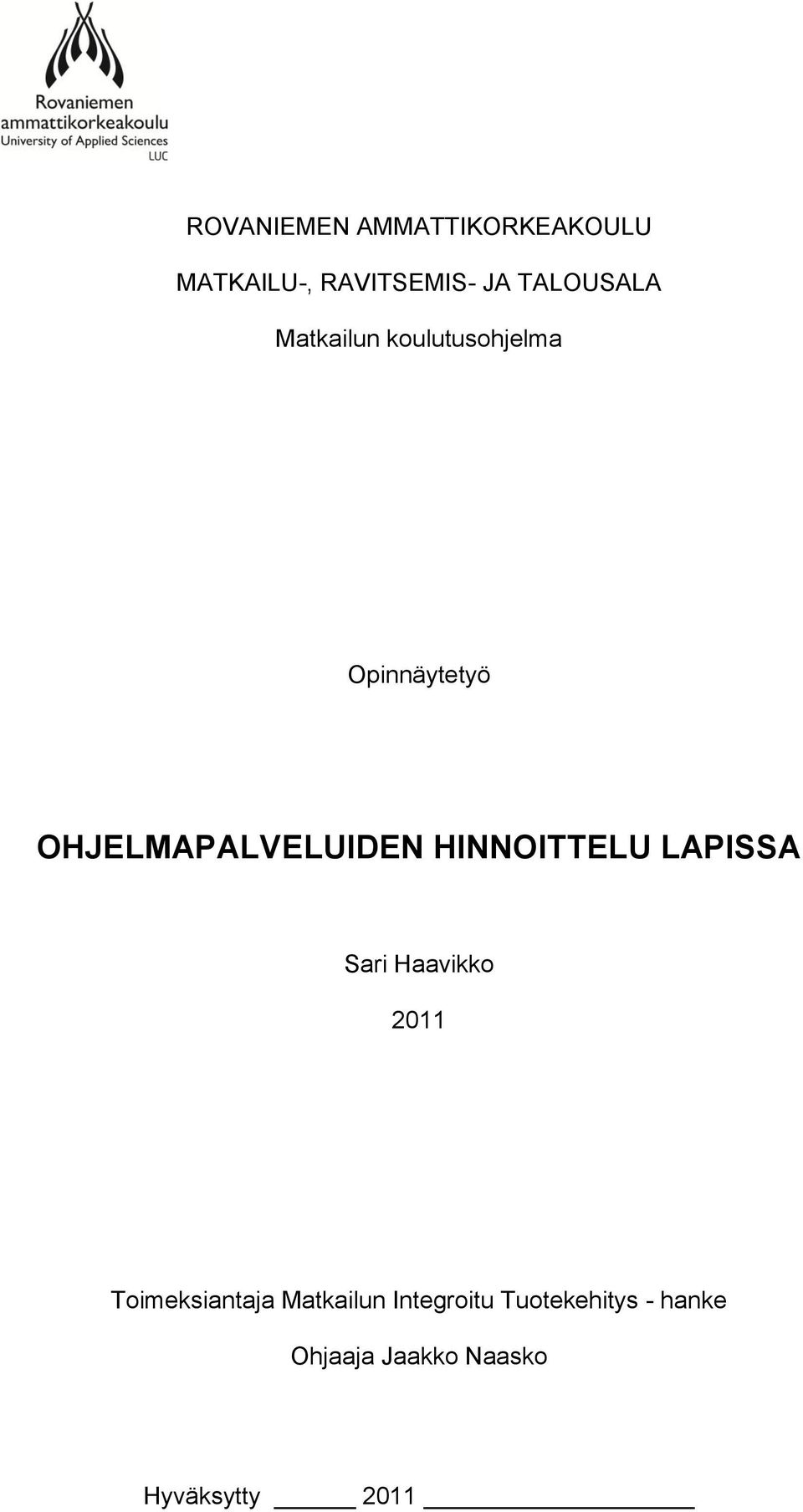 OHJELMAPALVELUIDEN HINNOITTELU LAPISSA Sari Haavikko 2011