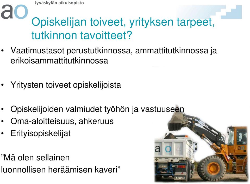 erikoisammattitutkinnossa Yritysten toiveet opiskelijoista Opiskelijoiden